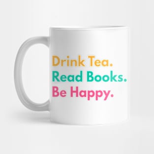 Drink Tea. Read Books. Be Happy. Mug